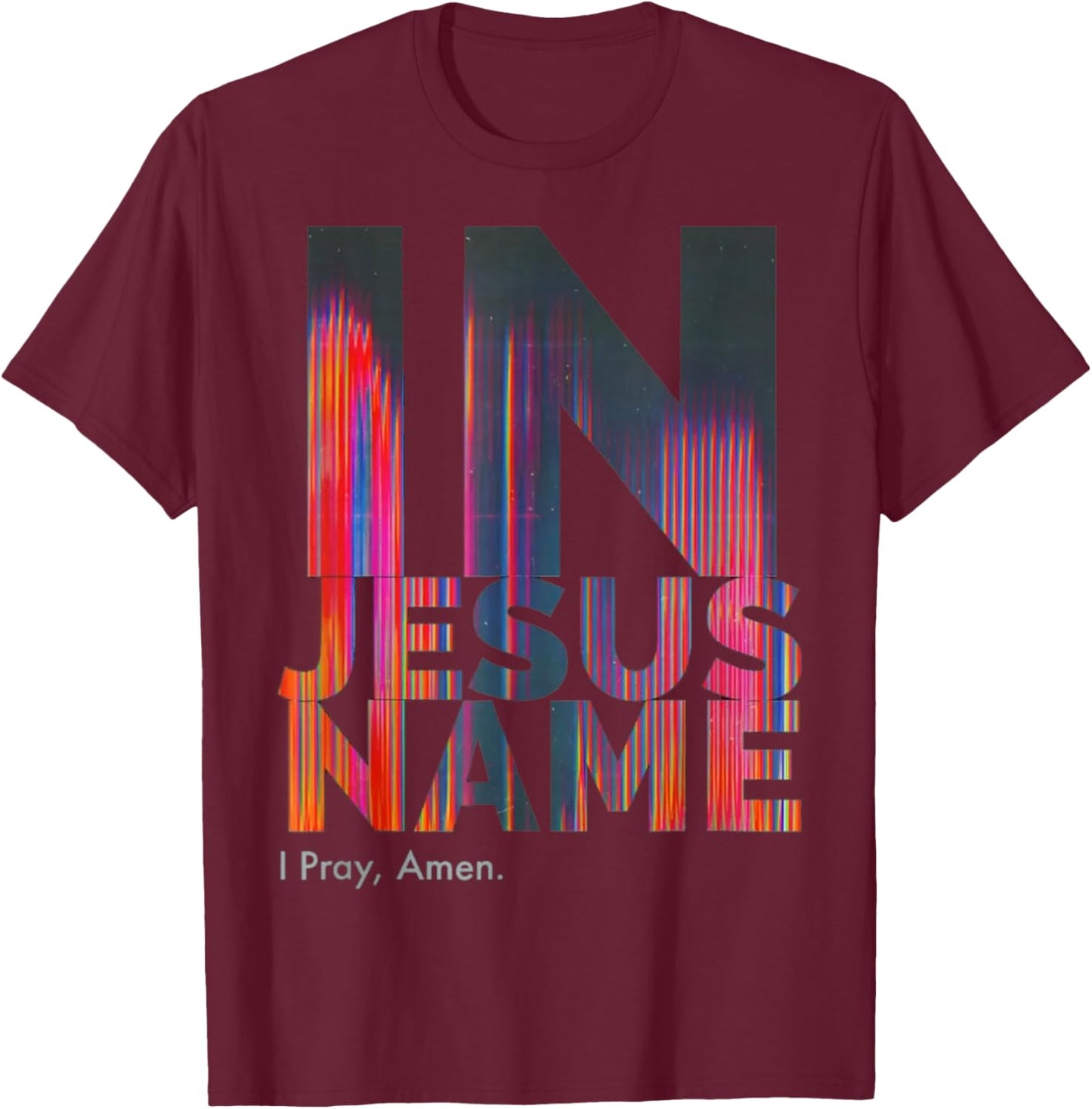 In Jesus Name I Pray Amen T-Shirt - T-Shirt | Maroon