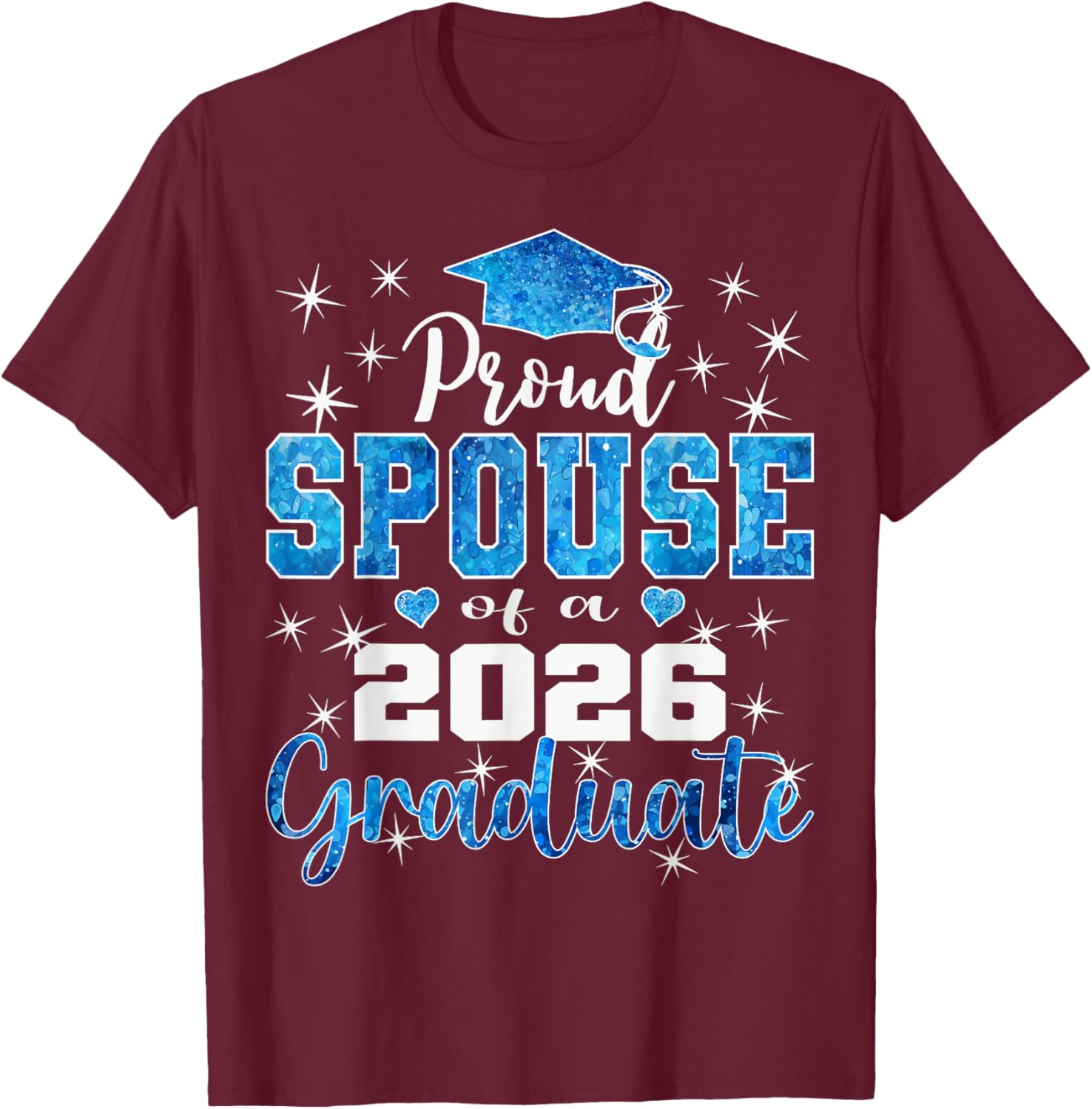 Super Proud Spouse of 2026 Graduate Senior Graduation Family T-Shirt - T-Shirt | Maroon