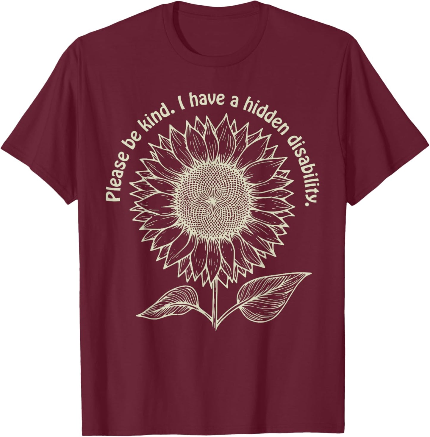 Hidden Disability Awareness Disability Sunflower Autism T-Shirt - T-Shirt | Maroon
