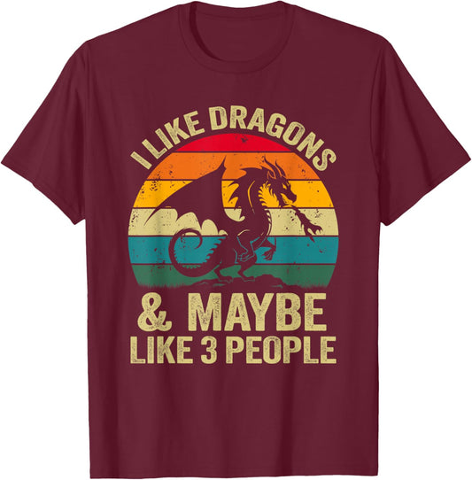 I Like Dragons And Maybe Like 3 People, Funny Dragon Retro T-Shirt - T-Shirt | Maroon