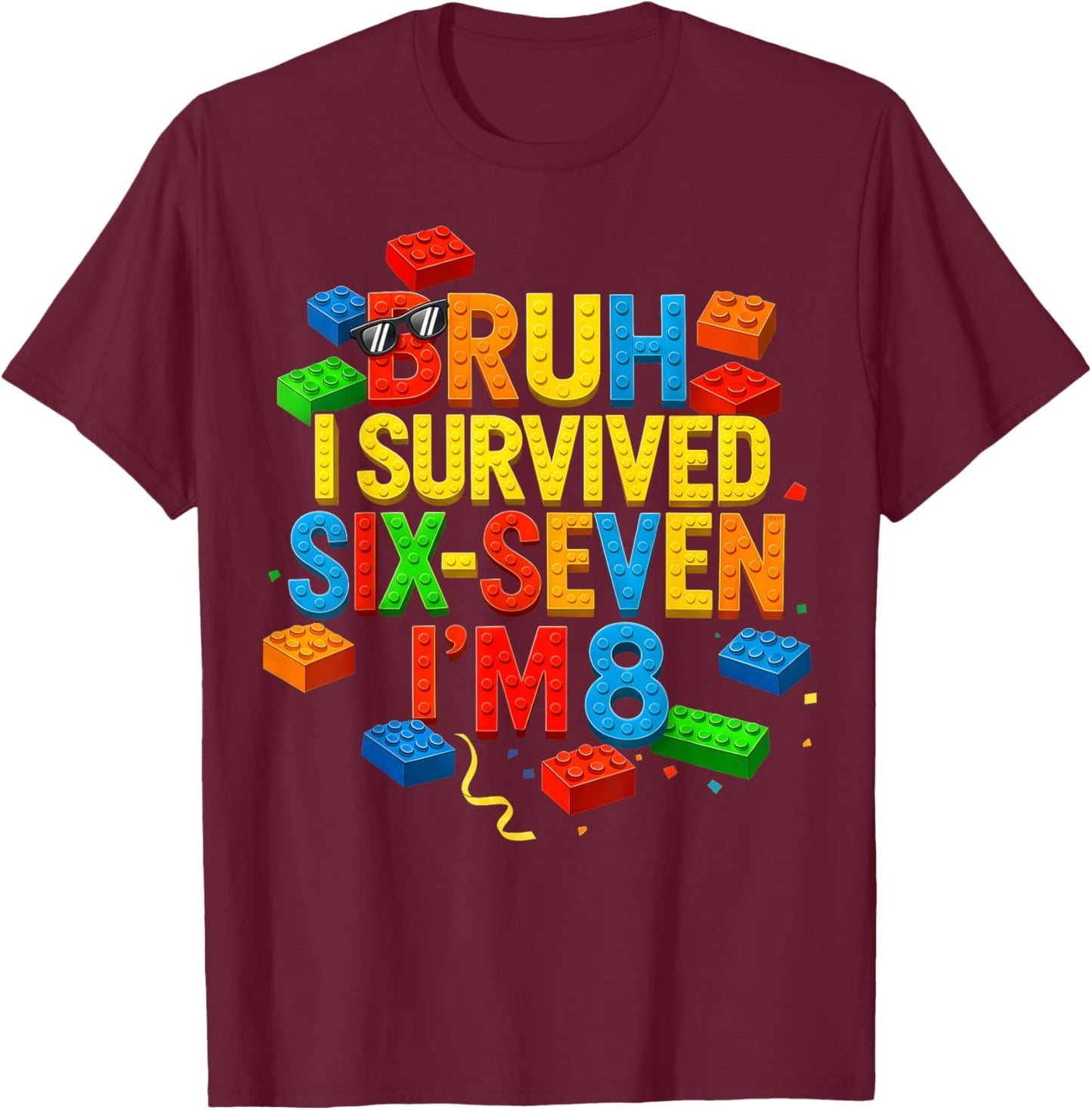 Bruh I Survived Six Seven I'm 8 Building Blocks Gift Kid T-Shirt - T-Shirt | Maroon