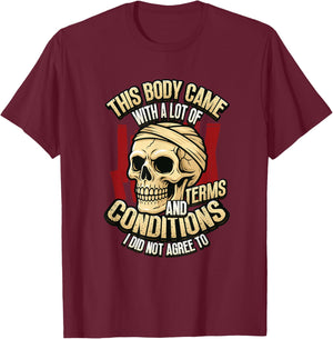 This Body Came with A Lot of Terms and Conditions Sarcasm T-Shirt - T-Shirt | Maroon