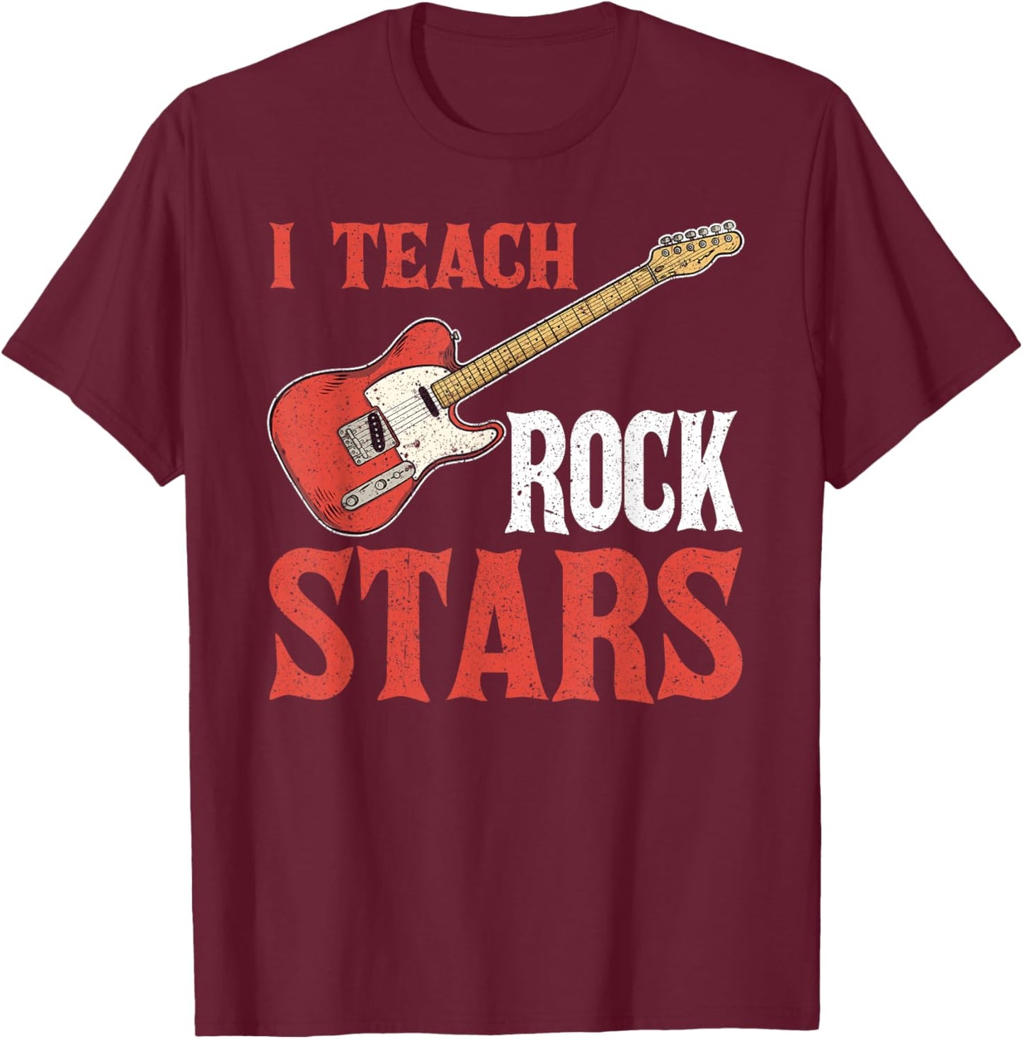 Music Teacher I Teach Rock Stars T-Shirt - T-Shirt | Maroon