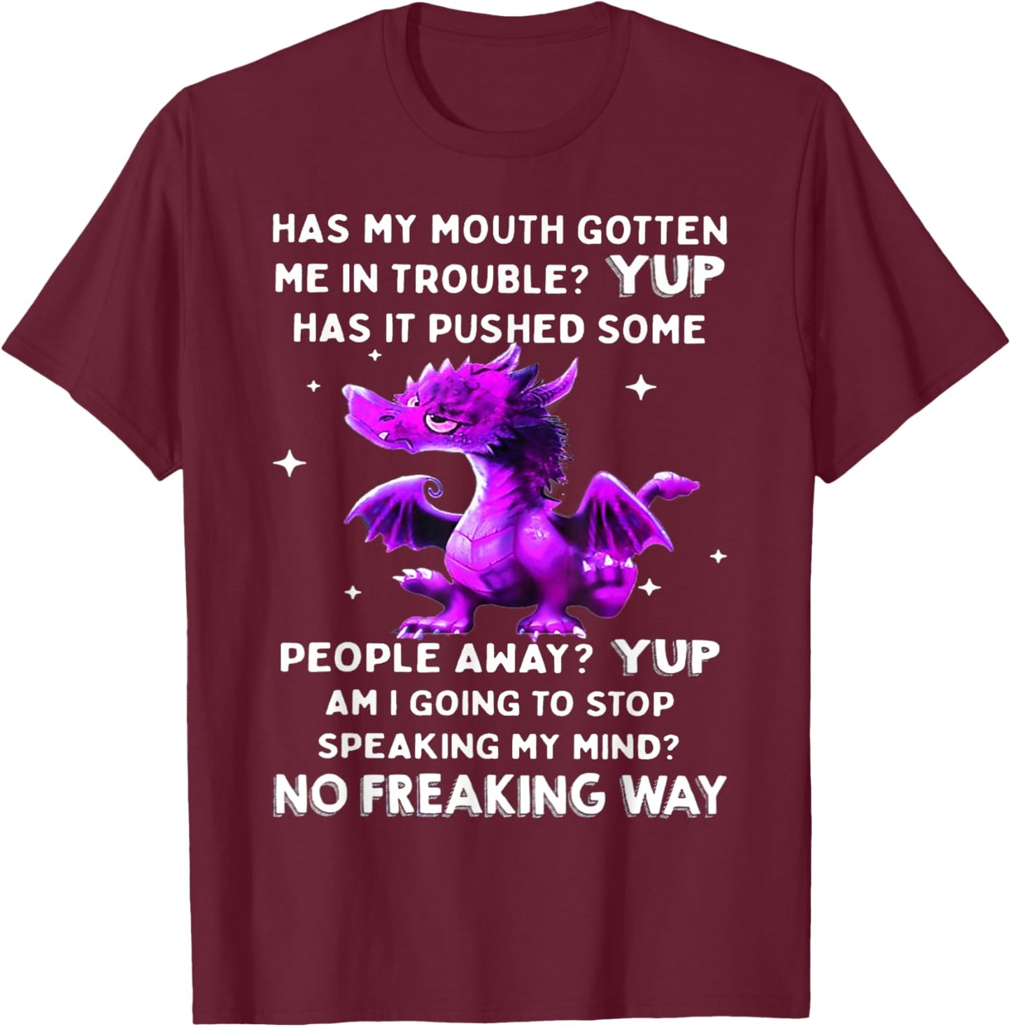 Has My Mouth Gotten Me In Trouble Yub Has It Pushed Some T-Shirt - T-Shirt | Maroon
