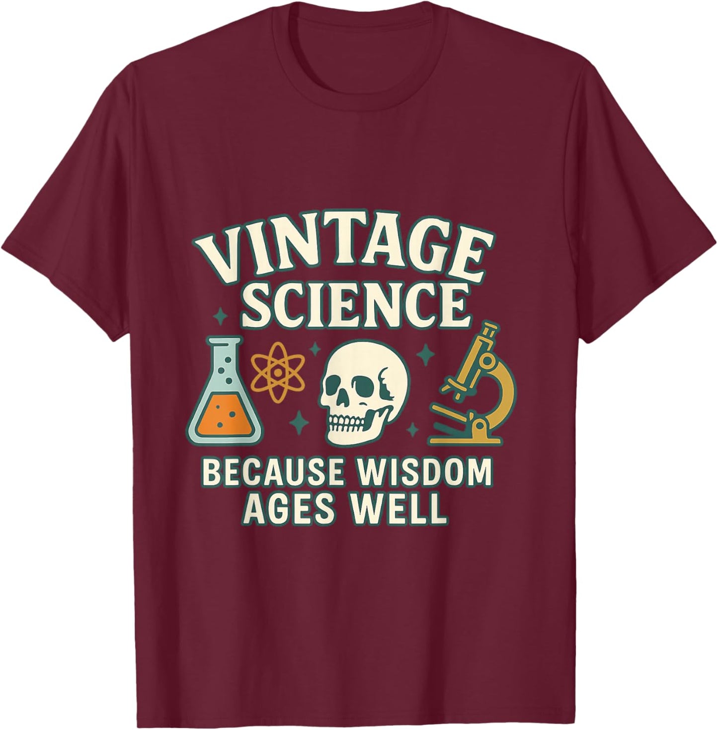 Vintage Science Because Wisdom Ages Well T-Shirt - T-Shirt | Maroon