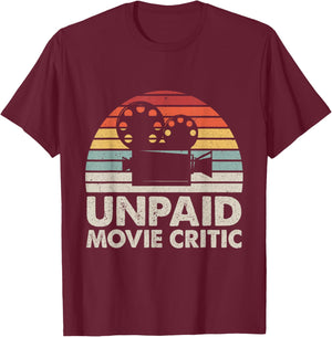 Unpaid Movie Critic Motion Picture Fan Movie Film Cinema T-Shirt - T-Shirt | Maroon