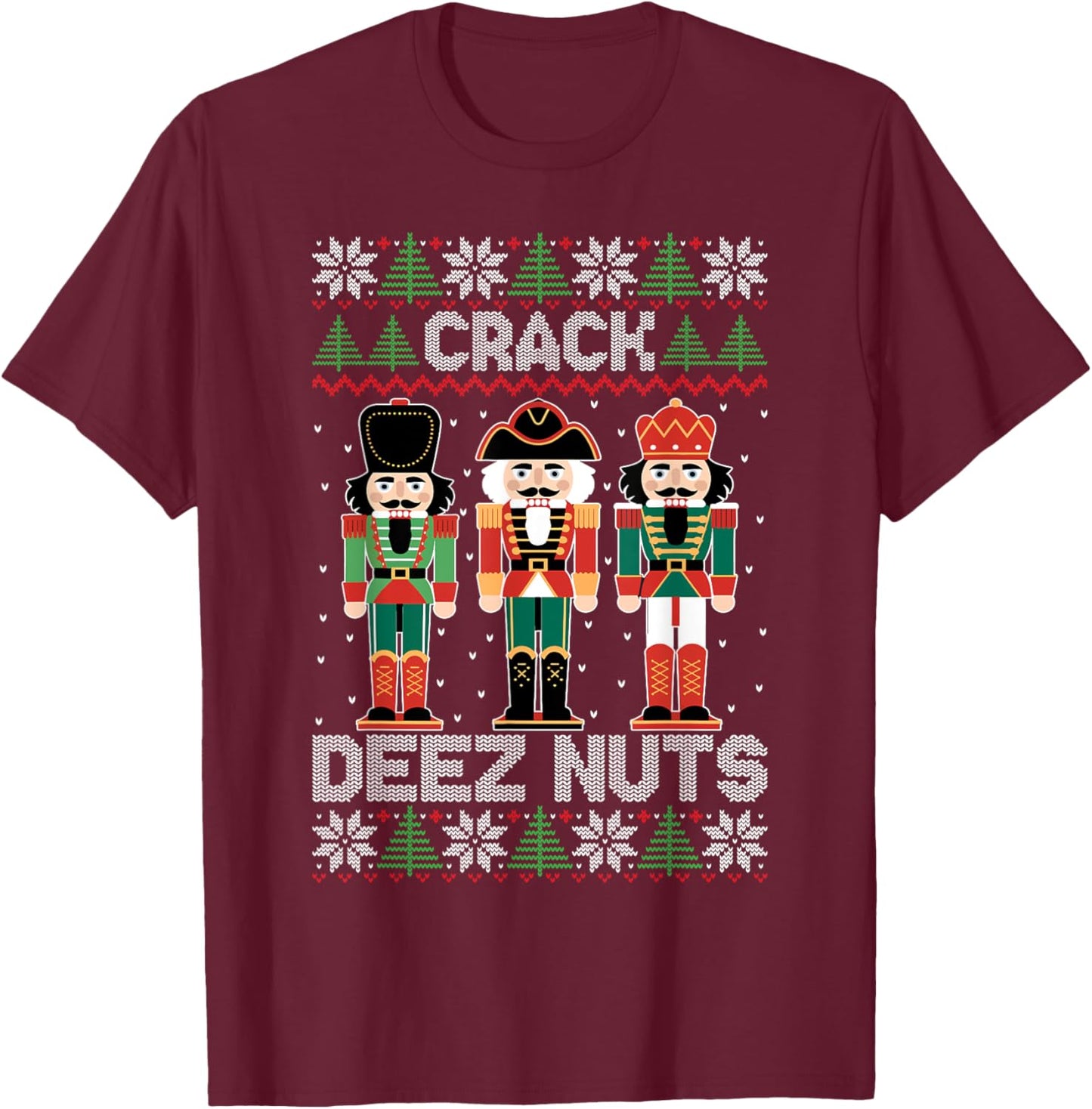Crack Deez Nuts Funny Ugly Sweater Christmas T-Shirt - T-Shirt | Maroon