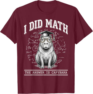 I Did Math The Answer is Capybara T-Shirt - T-Shirt | Maroon