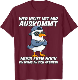 Lustige Männer Wer Nicht Mit Mir Auskommt Muss Eben T-Shirt - T-Shirt | Maroon