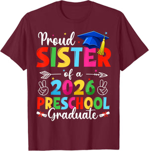 Proud Sister Class of 2026 Preschool Graduate Graduation T-Shirt - T-Shirt | Maroon