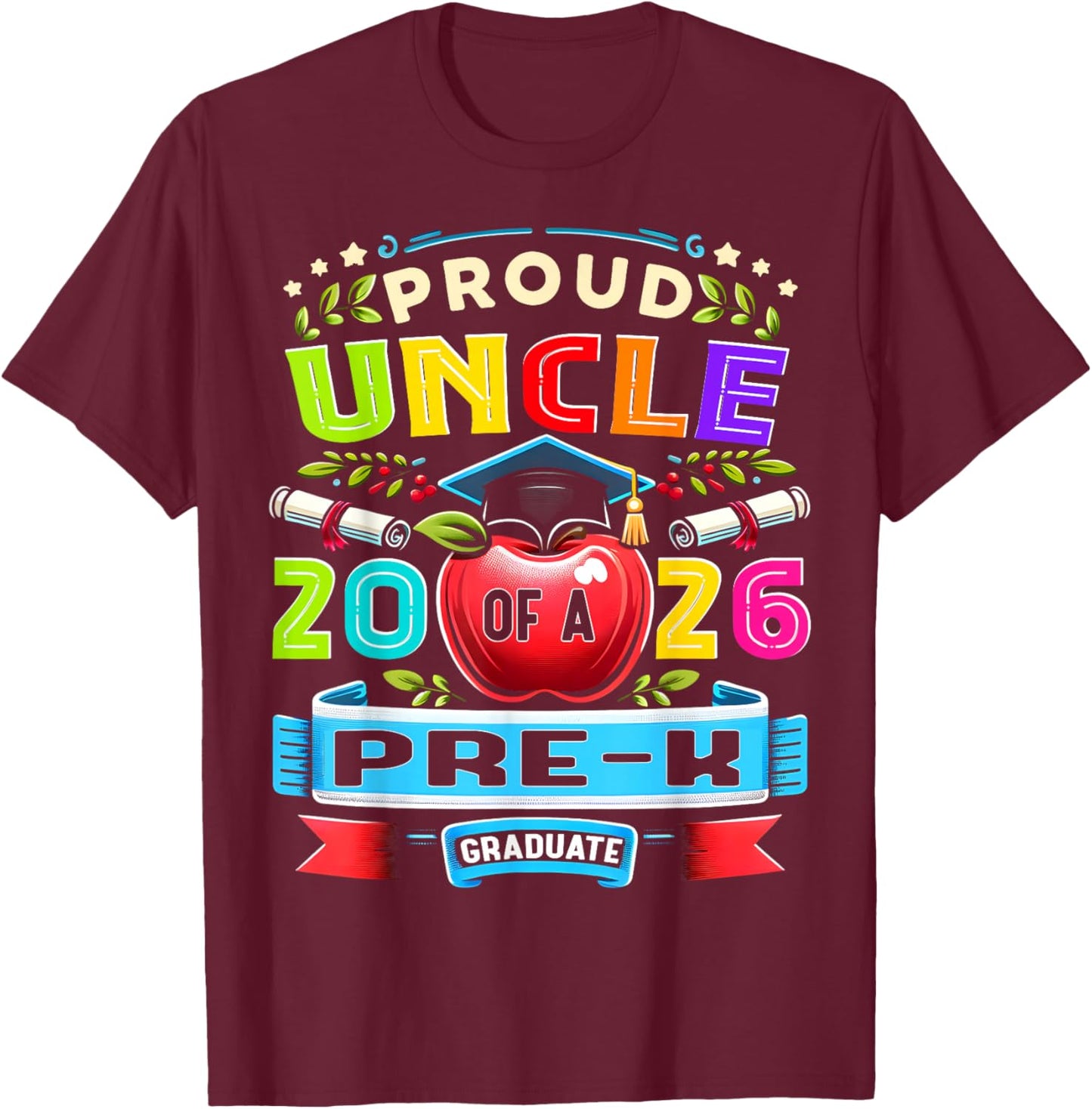 Proud Uncle of 2026 Pre-K Graduate Mothers Day Graduation T-Shirt - T-Shirt | Maroon