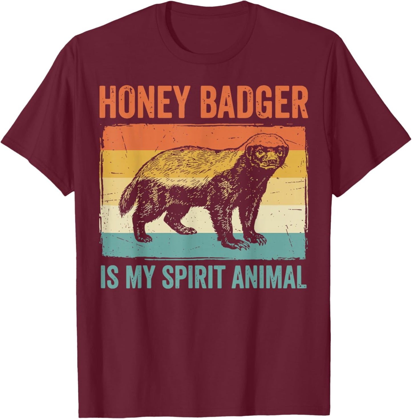 Honey Badger is My Spirit Animal T-Shirt - T-Shirt | Maroon