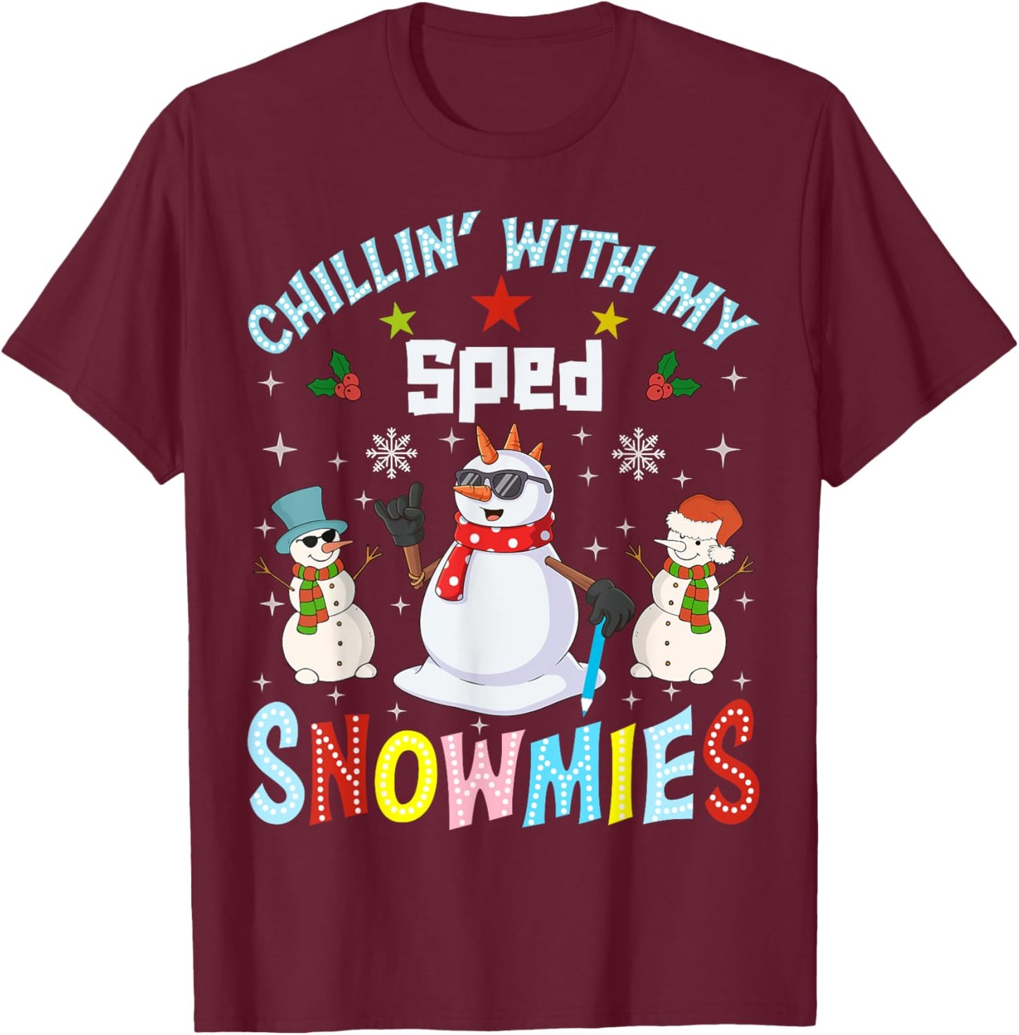 Chillin With My Sped Snowmies Teacher Student Christmas T-Shirt - T-Shirt | Maroon