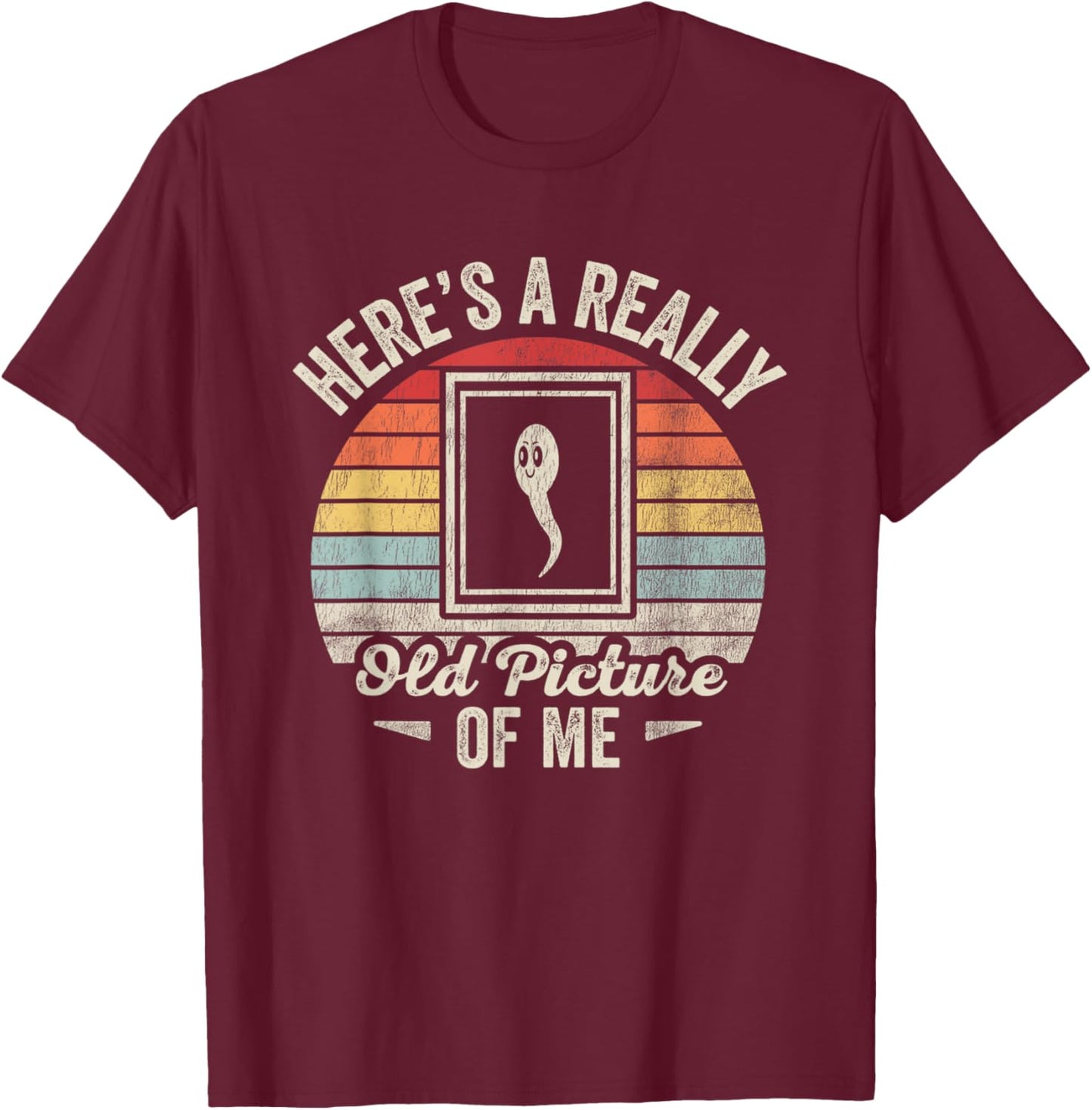 Here's A Really Old Picture Of Me T-Shirt - T-Shirt | Maroon