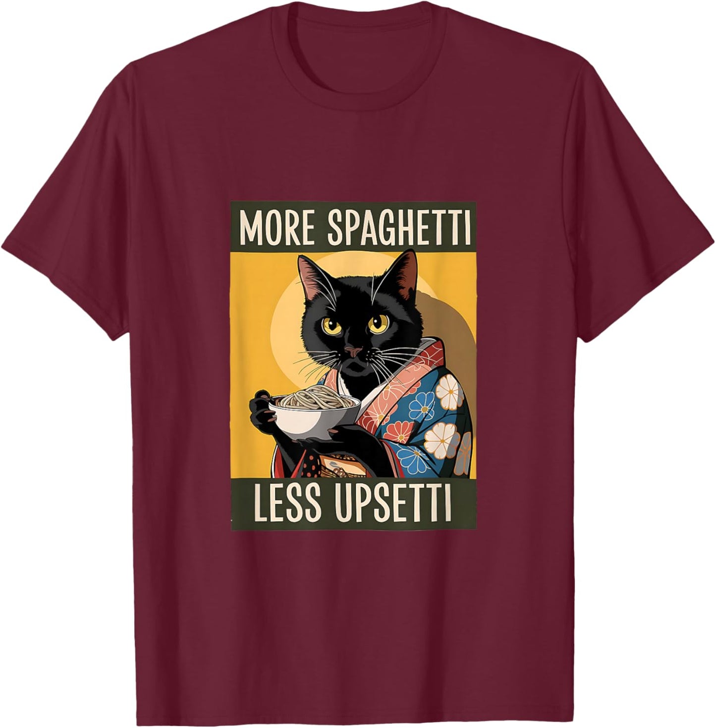 More Spaghetti Less Upsetti Vintage Japanese Art Funny Cat T-Shirt - T-Shirt | Maroon