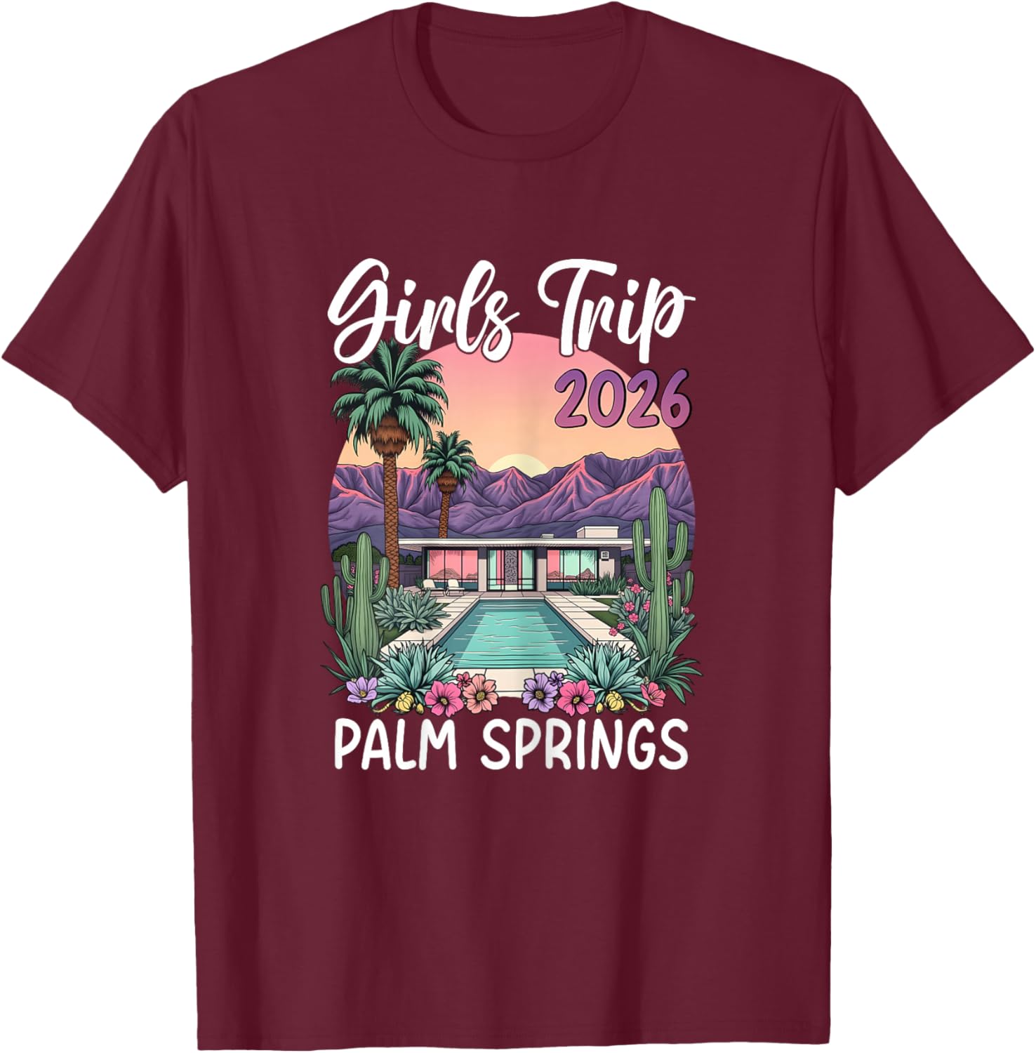 Palm Springs 2026 Girls Trip Weekend T-Shirt - T-Shirt | Maroon