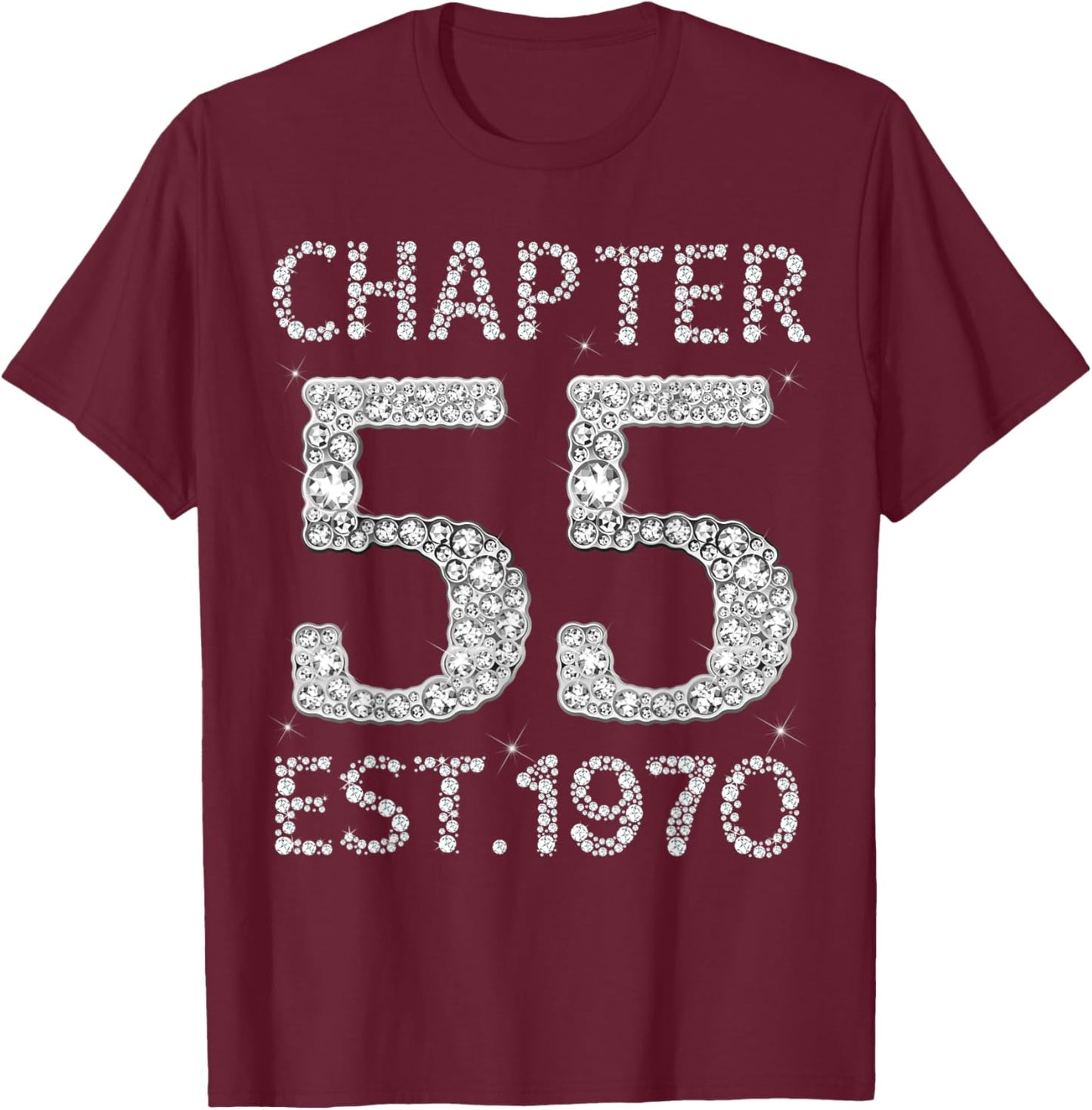 Chapter 55 EST 1970 Happy 55Th Birthday Gift Her T-Shirt - T-Shirt | Maroon