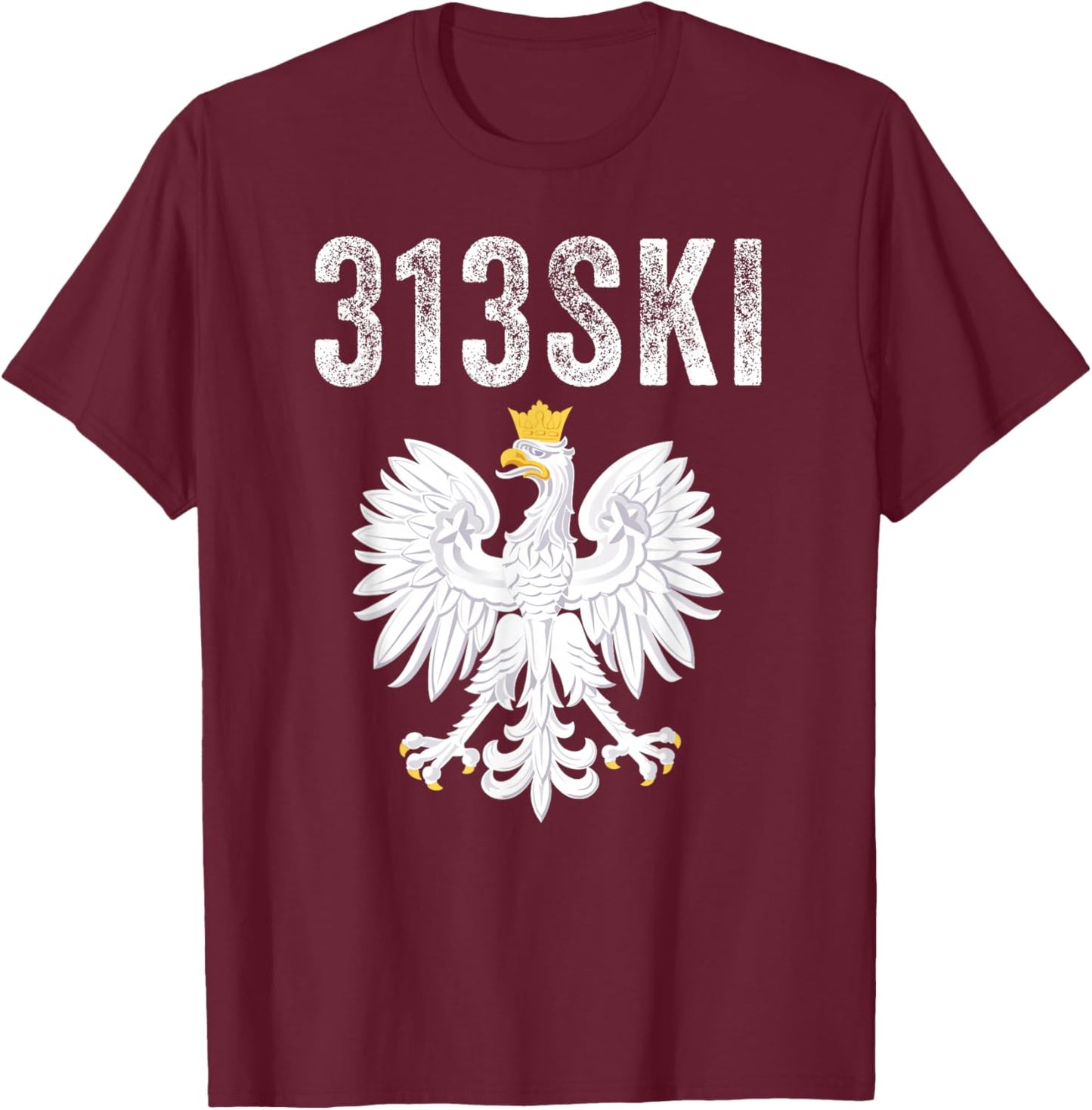 313SKI Detroit Michigan Area Code 313 Polska Polish Pride T-Shirt - T-Shirt | Maroon