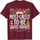 Most Likely To Be Santa's Favorite Xmas Family Christmas T-Shirt - T-Shirt | Maroon