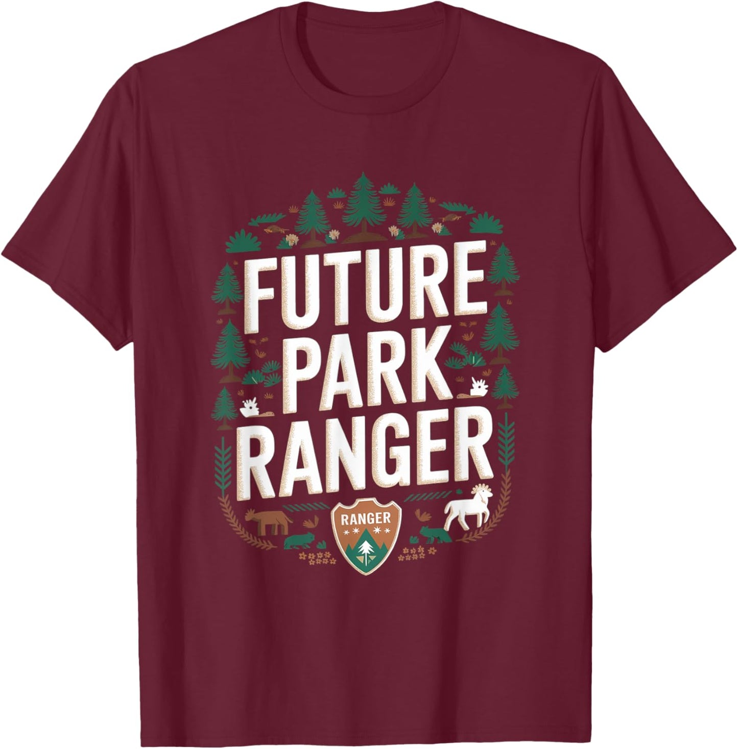 Future Park Ranger Toddler Kids School Women Men T-Shirt - T-Shirt | Maroon
