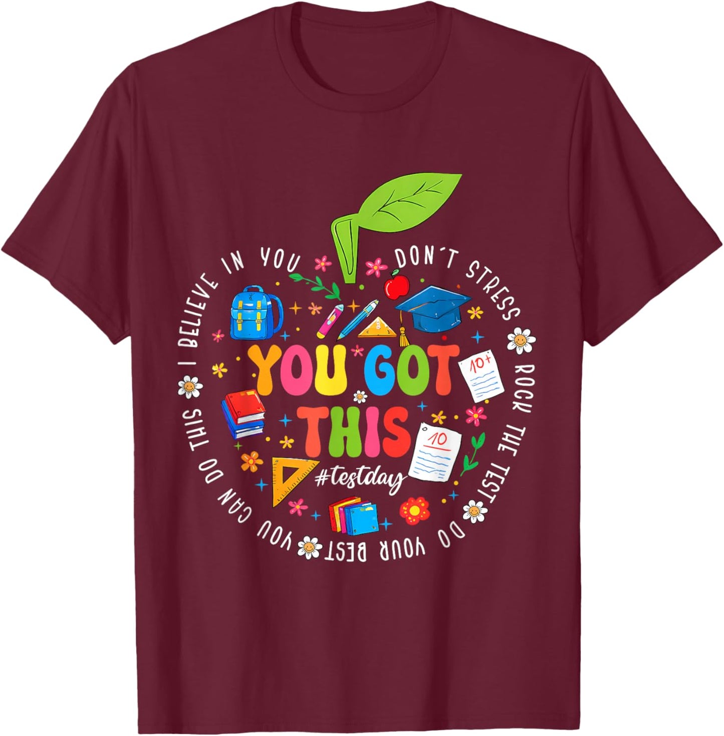 Test Day You Got This Testing Teacher Student Kid Motivation T-Shirt - T-Shirt | Maroon