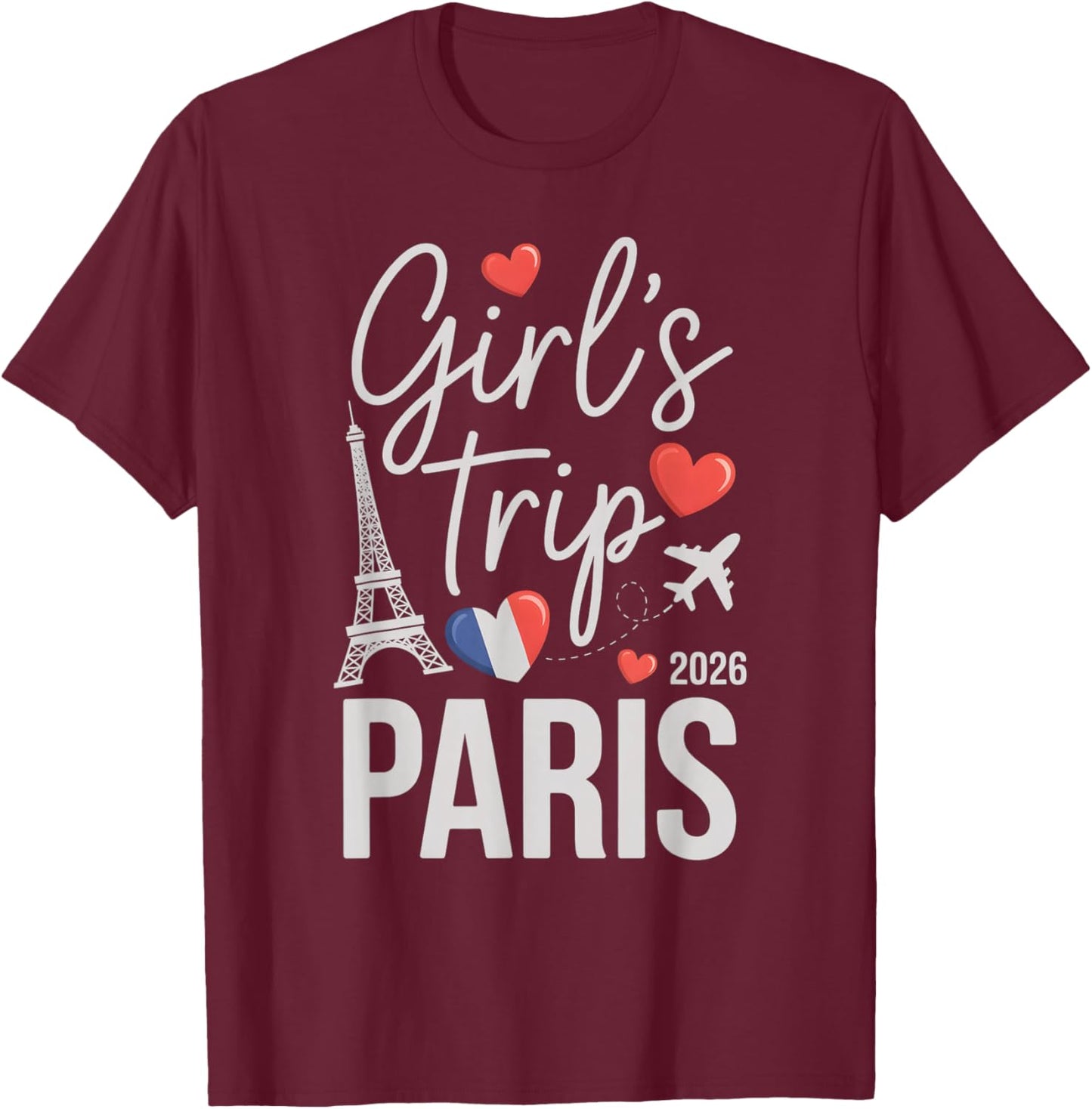 Süße Mädchenreise Paris 2026 Reise Sassy Vacay Familie Bestie T-Shirt - T-Shirt | Maroon