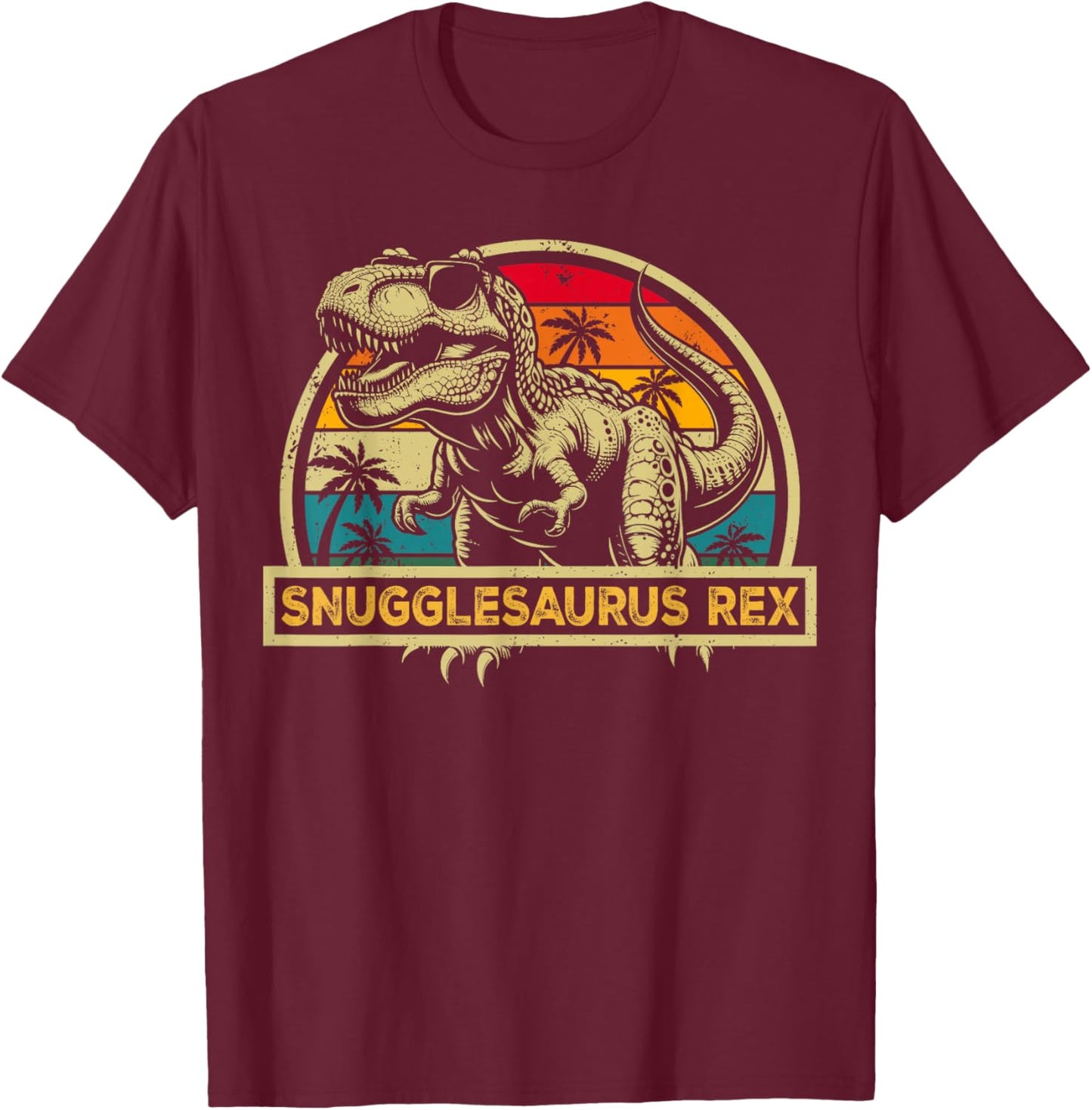Snugglesaurus T Rex Dinosaur Snuggle Saurus Family Matching T-Shirt - T-Shirt | Maroon