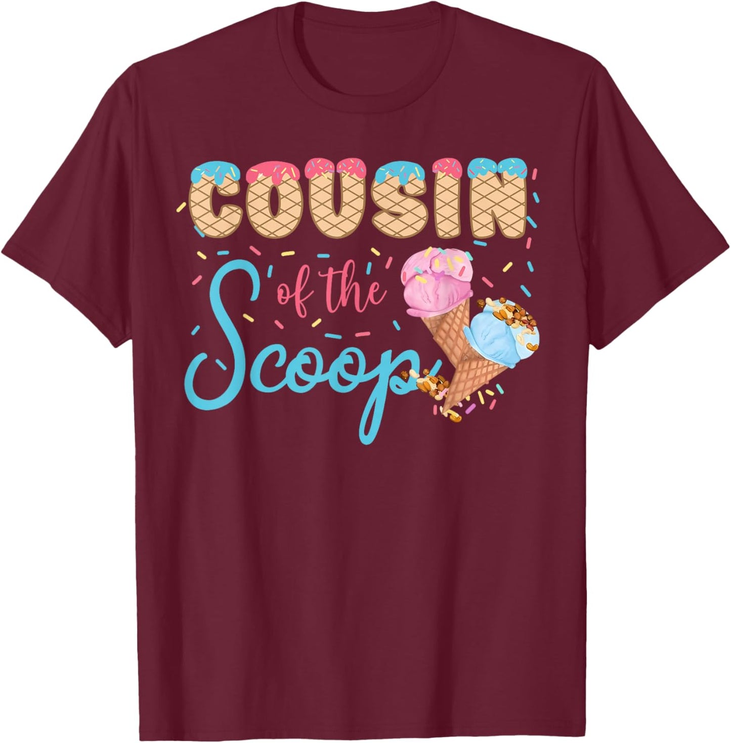 Cousin of The Scoop Ice Cream Gender Reveal Baby Shower T-Shirt - T-Shirt | Maroon