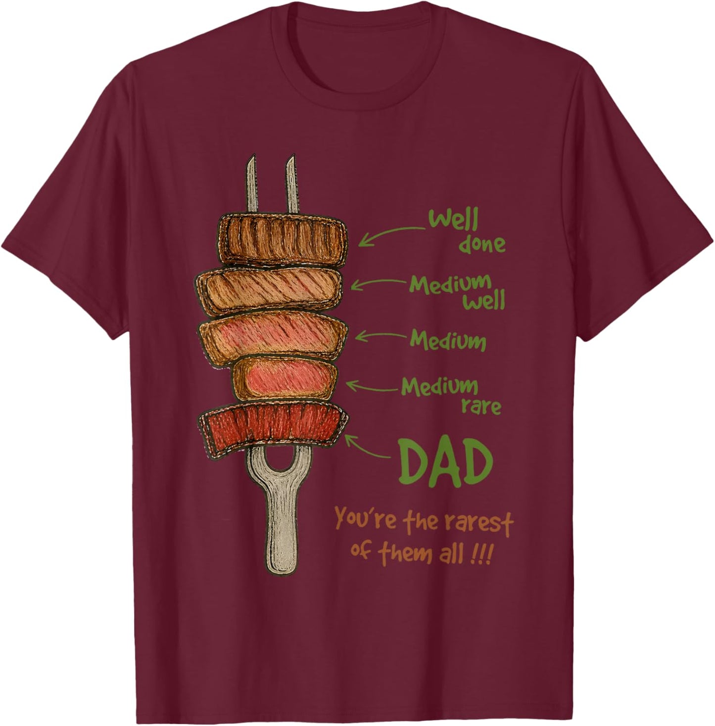 Steak BBQ Dad You're The Rarest of Them All Fathers Day T-Shirt - T-Shirt | Maroon