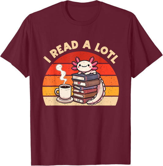 Vintage I Read A Lotl Axolotl Reading Book Lover Librarian T-Shirt - T-Shirt | Maroon