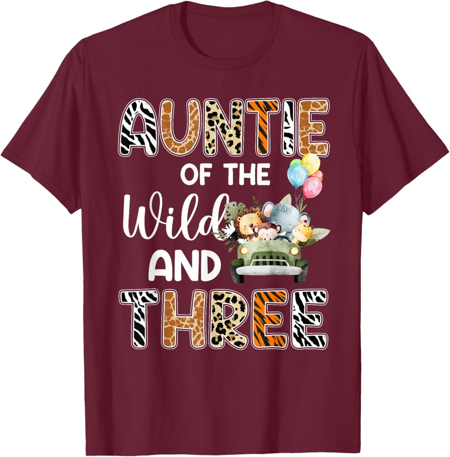 auntie Of The Wild and Three 3 Birthday Zoo Safari Jungle T-Shirt - T-Shirt | Maroon