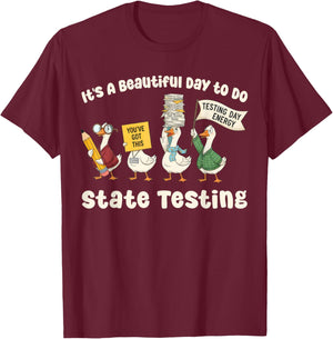 Beautiful Day State Testing Silly Goose Teacher Humor T-Shirt - T-Shirt | Maroon