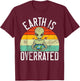 Earth is Overrated Alien T-Shirt - T-Shirt | Maroon