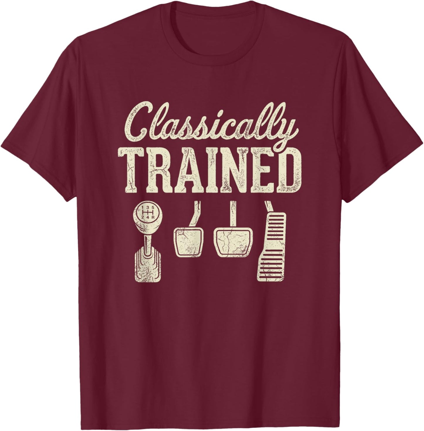 Classically Trained Stick Shifter Manual Car T-Shirt - T-Shirt | Maroon