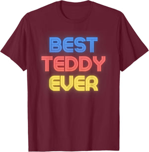 Best Teddy Ever - Funny Teddy Name Teddy T-Shirt - T-Shirt | Maroon