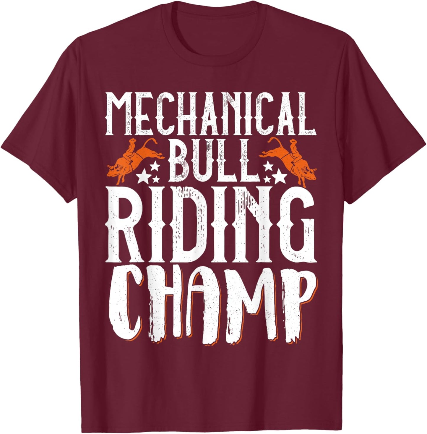 Mechanical Bull Riding Champ T-Shirt - T-Shirt | Maroon