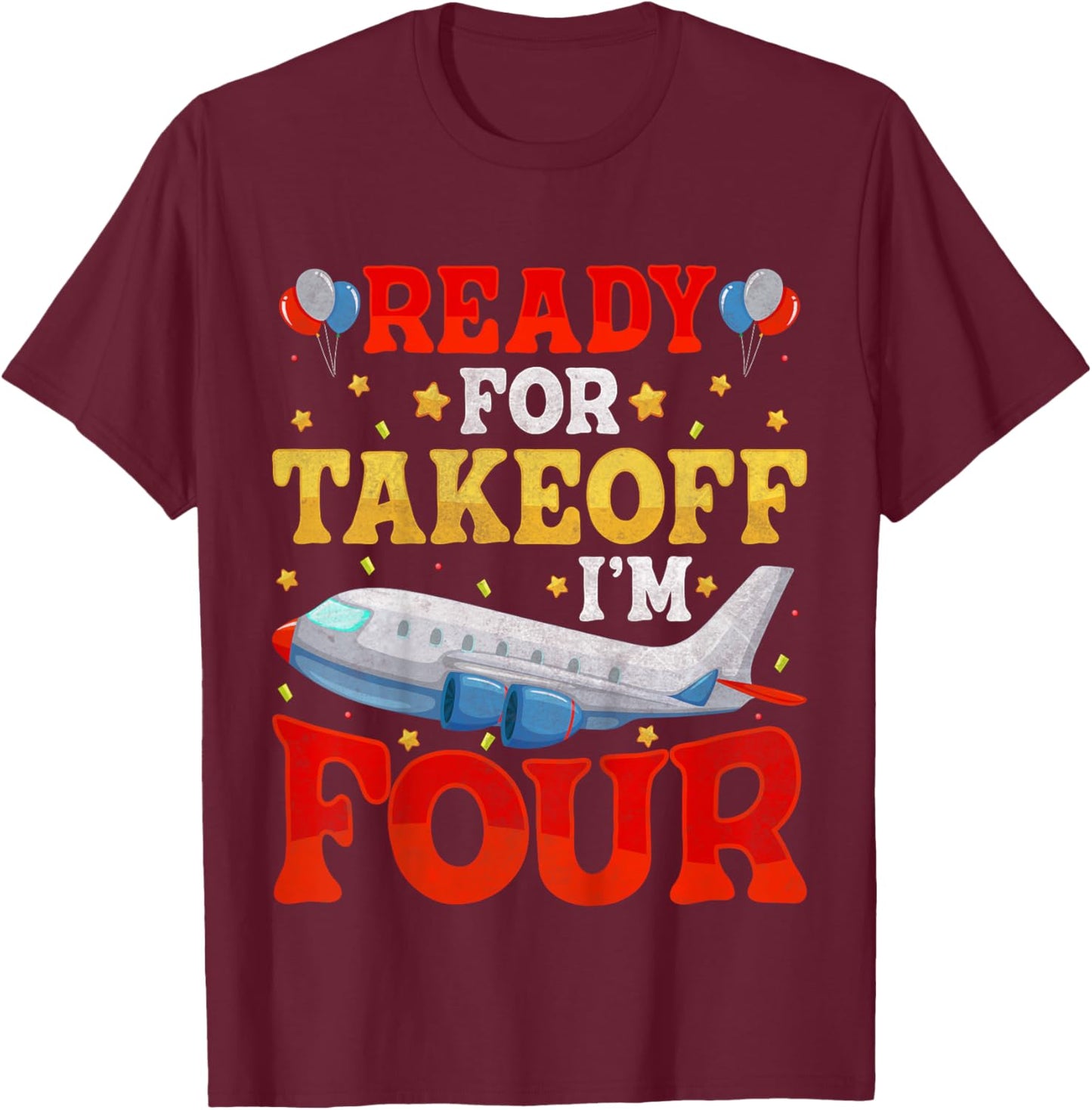 Ready For Takeoff I'm 4 Airplane Four Years Old 4th Birthday T-Shirt - T-Shirt | Maroon