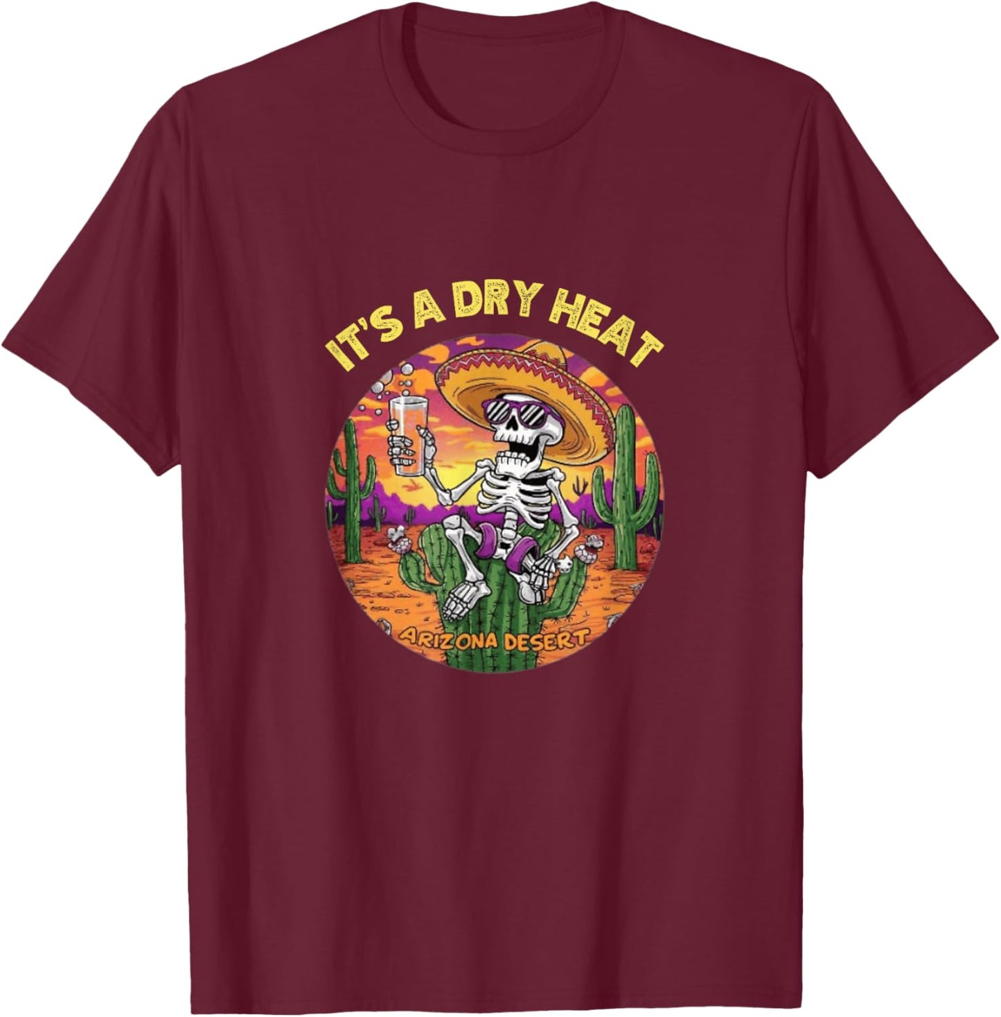 Funny Skeleton Lawn Chair Arizona Desert It's a Dry Heat T-Shirt - T-Shirt | Maroon