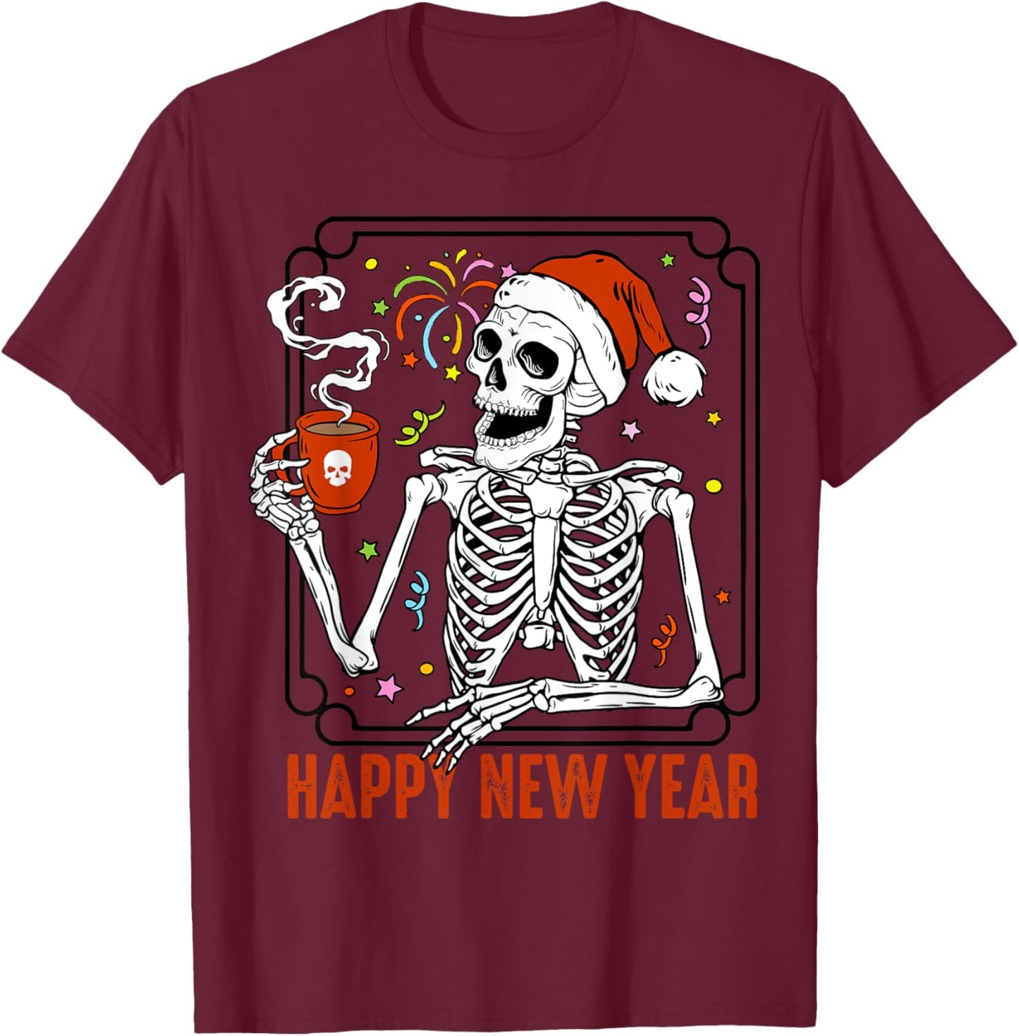 Happy New Year Christmas Funny Skeleton Drinking Coffee Xmas T-Shirt - T-Shirt | Maroon