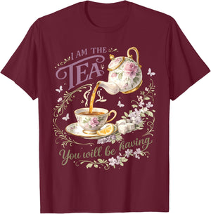 I Am The Tea You Will Be Having Elegant Tea Humor Women T-Shirt - T-Shirt | Maroon