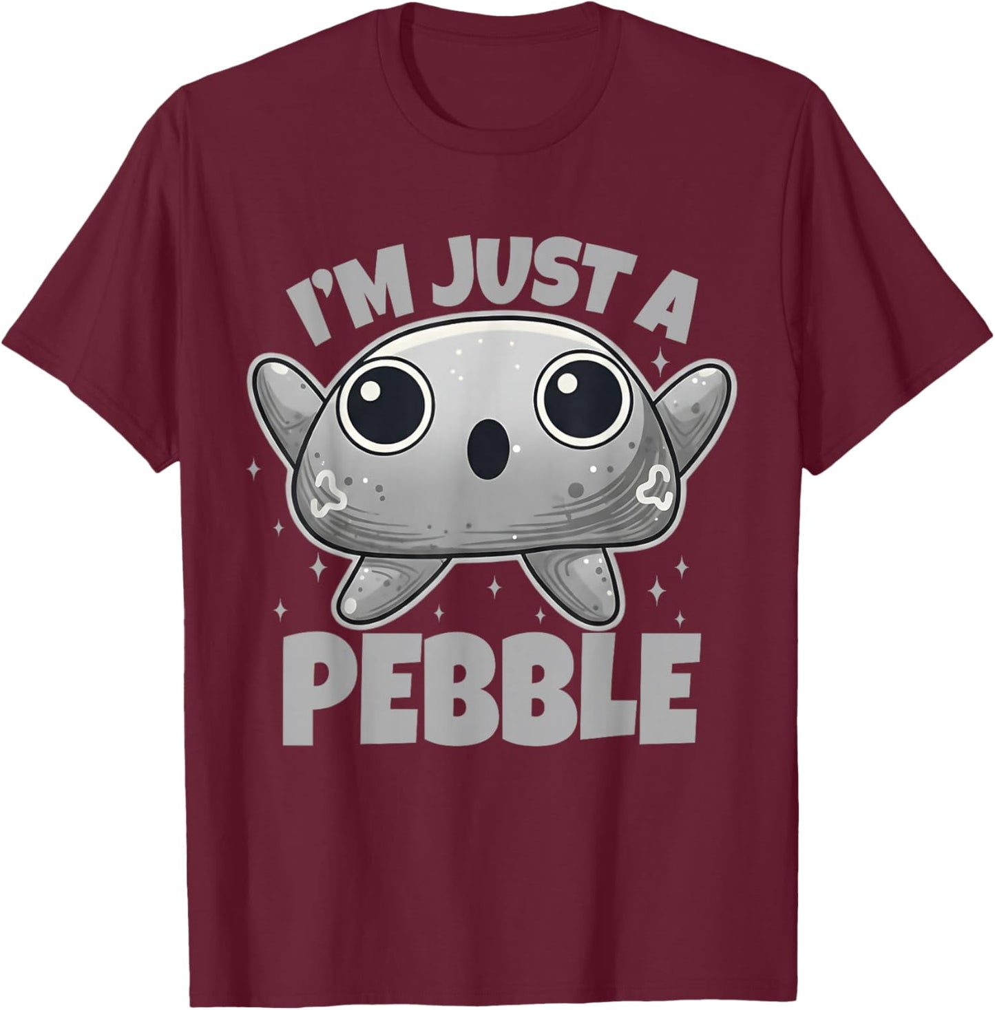 I'm Just a Pebble Funny Pebble T-Shirt - T-Shirt | Maroon