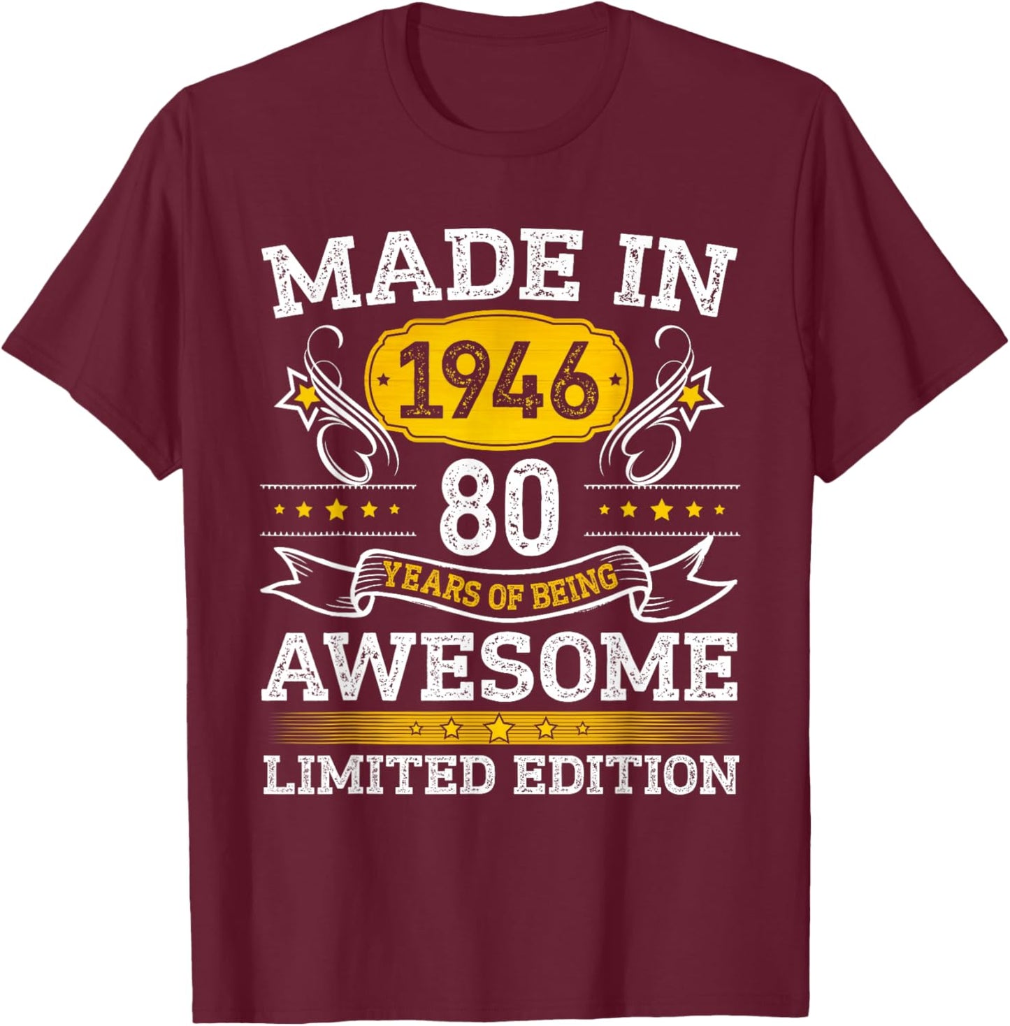 Made in 1946 Limited Edition 80th Birthday 80 Year Old T-Shirt - T-Shirt | Maroon