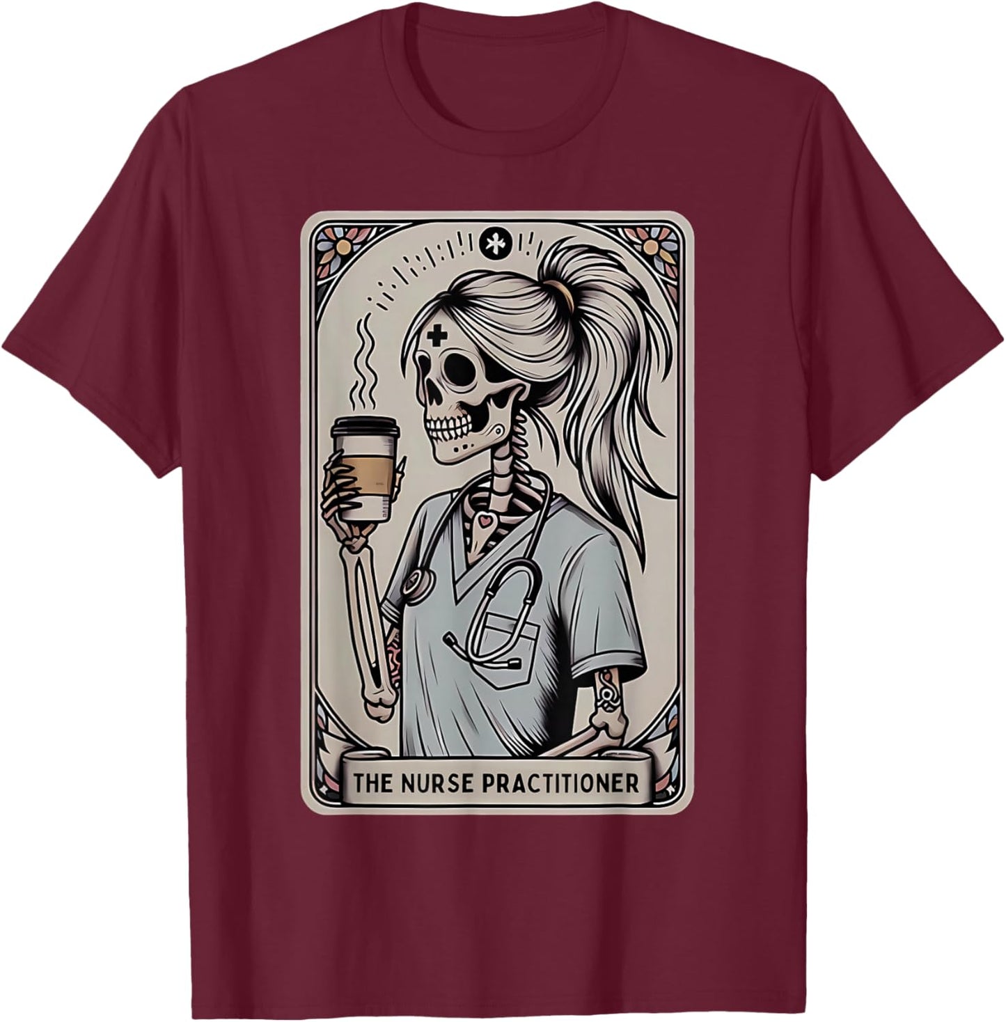 Nurse Practitioner Tarot Card Skeleton Halloween Witch Vibes T-Shirt - T-Shirt | Maroon