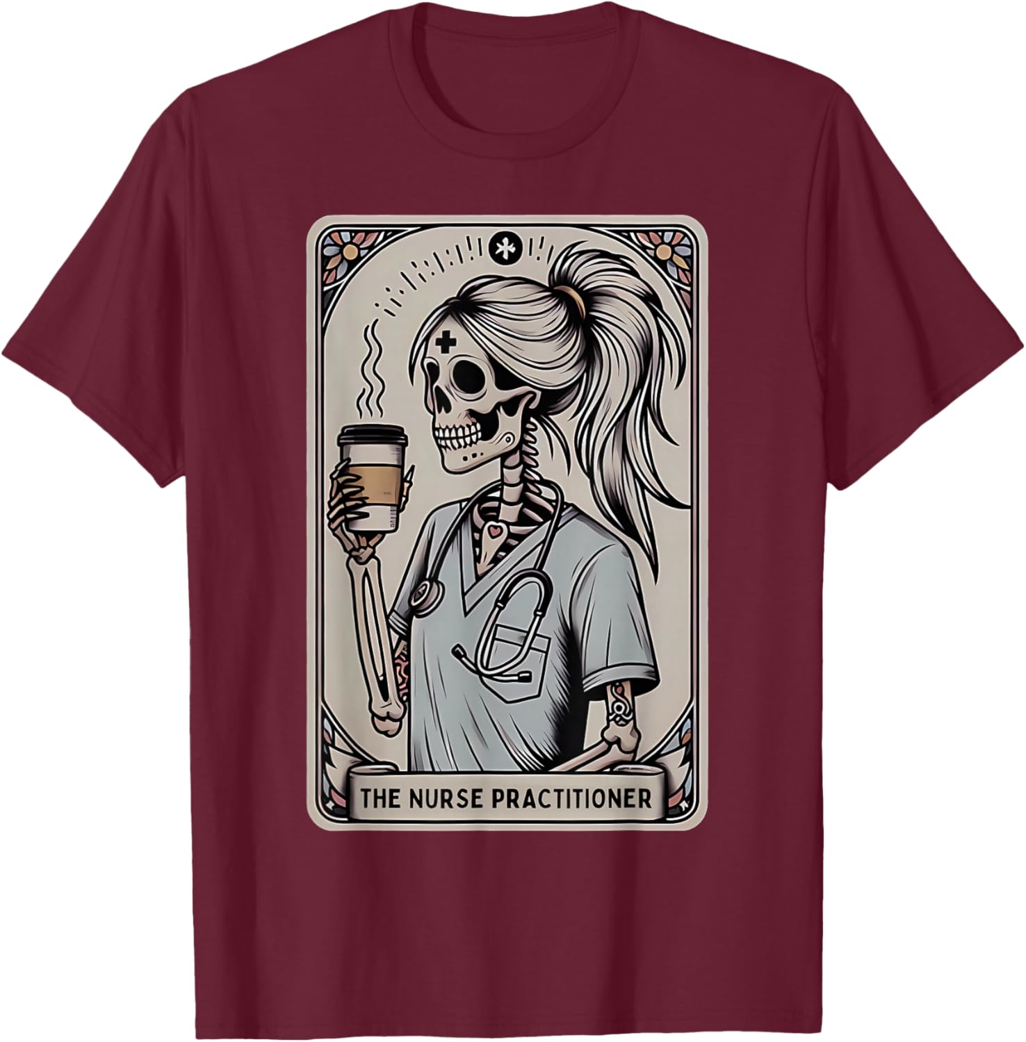 Nurse Practitioner Tarot Card Skeleton Halloween Witch Vibes T-Shirt - T-Shirt | Maroon