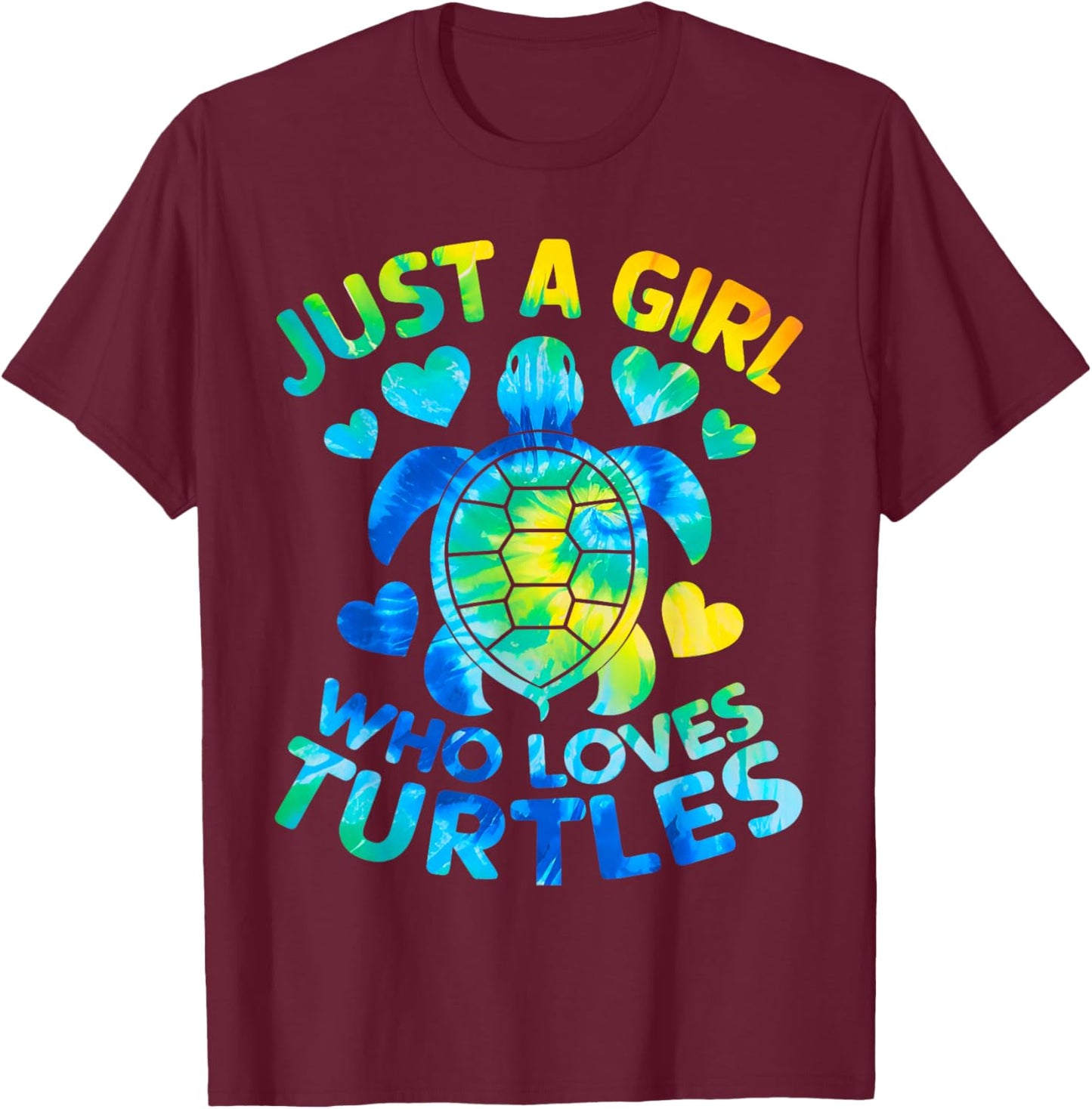 Turtle Tie Dye Just A Girl Who Loves Turtles T-Shirt - T-Shirt | Maroon