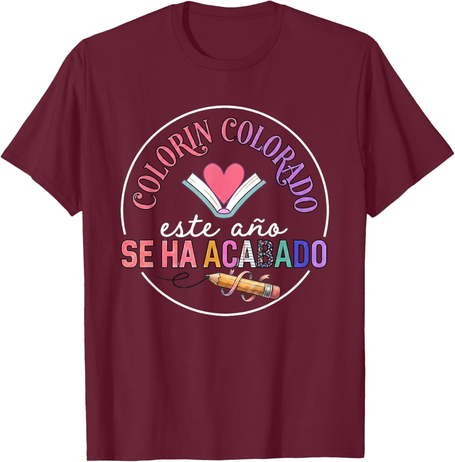 Colorin Colorado Este Año Se Ha Acabado Spanish Teacher T-Shirt - T-Shirt | Maroon