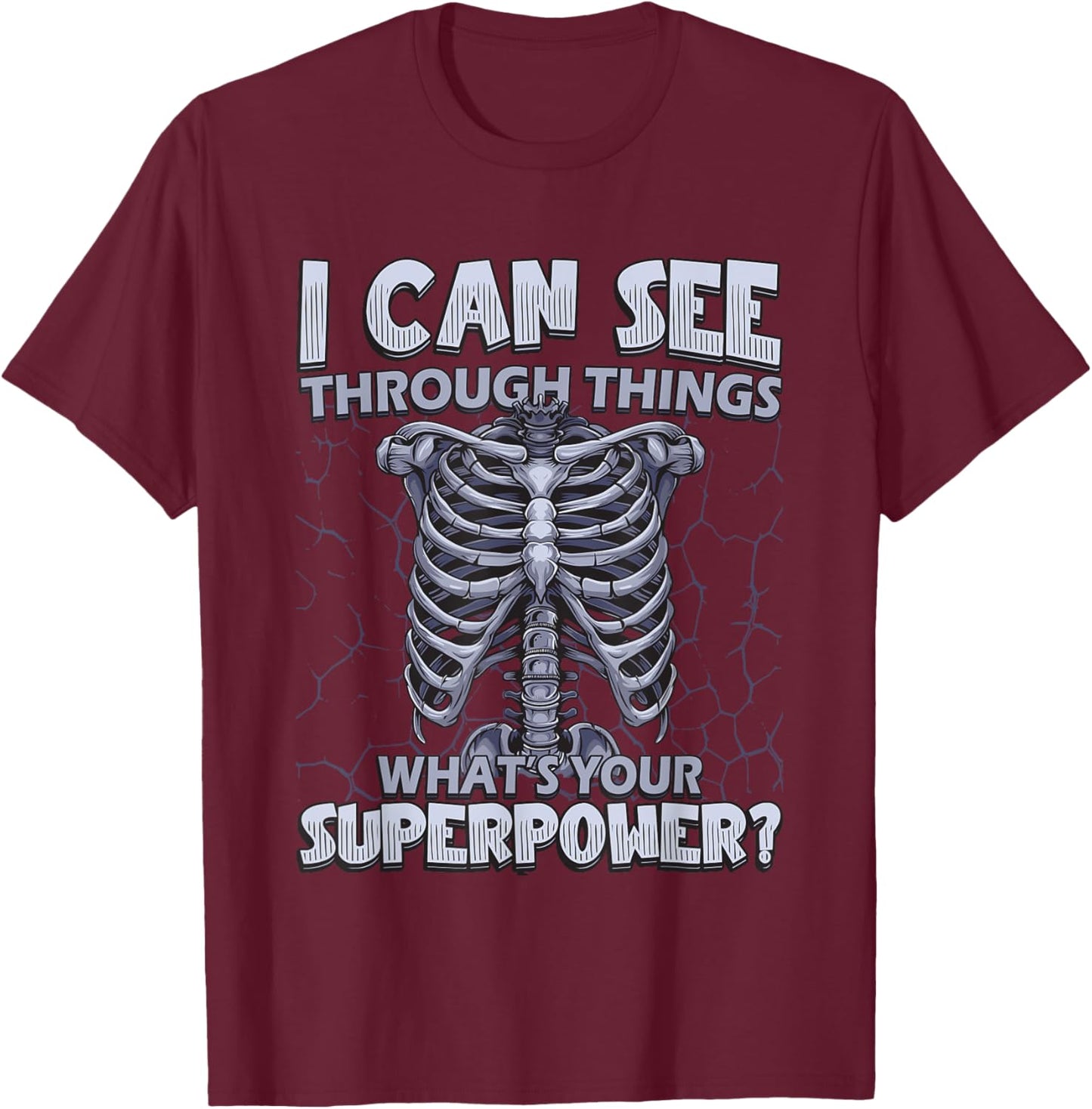 I Can See Through Things What’s Your Superpower X-Ray Tech T-Shirt - T-Shirt | Maroon