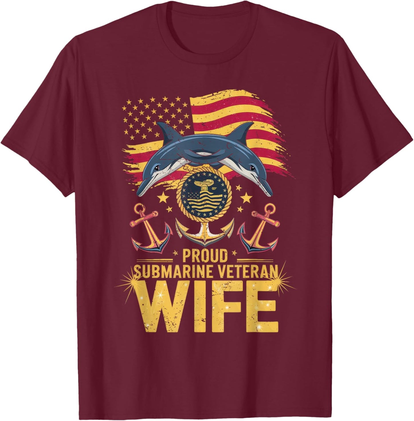 Proud Submarine Veteran Wife US Flag Patrioitc Mother Pride T-Shirt - T-Shirt | Maroon