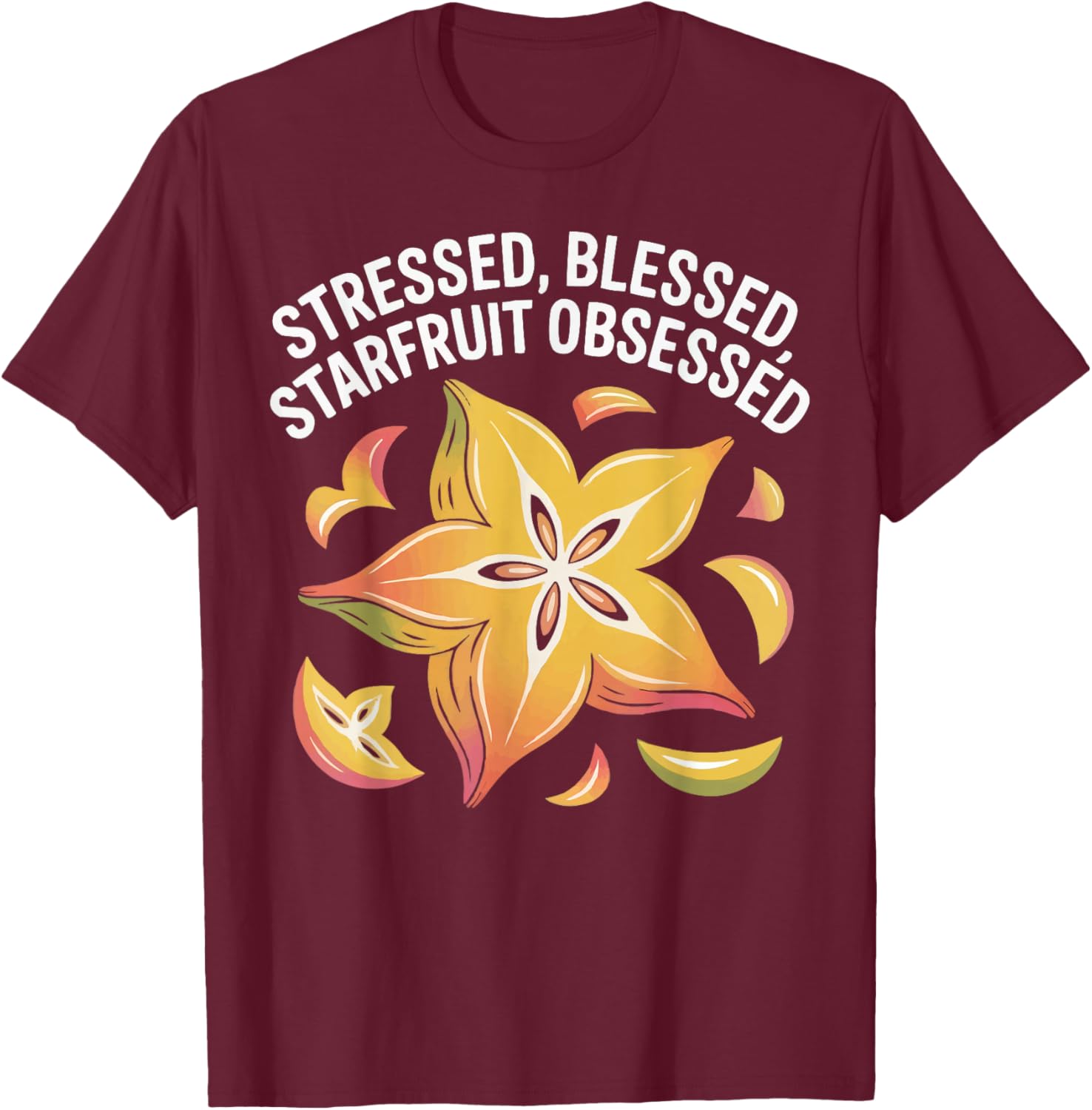 Startfruit Fruit Humor Tropical Fruity Starfruit Lover T-Shirt - T-Shirt | Maroon