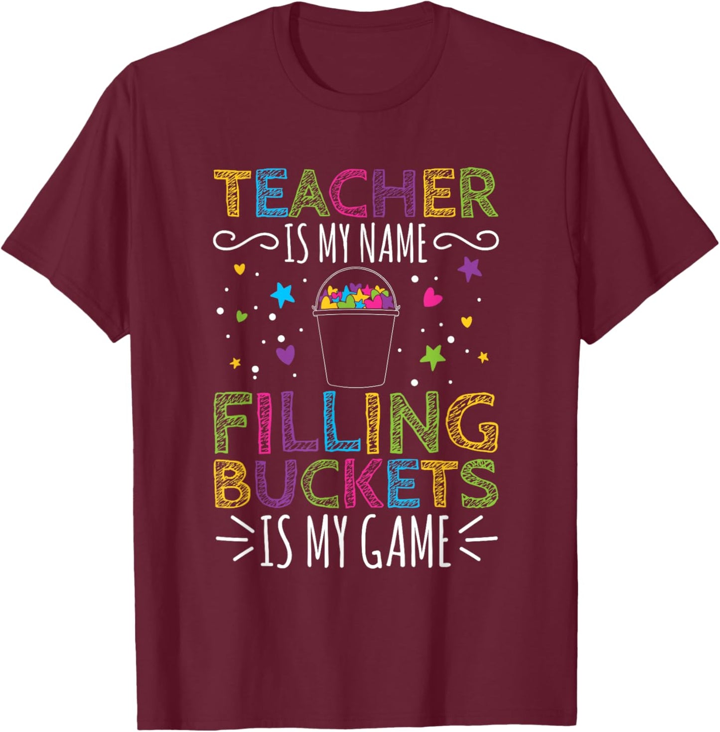 Elementary Teacher Bucket Filler T-Shirt - T-Shirt | Maroon